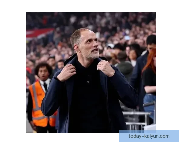 图赫尔战术影响力持续增强，球队表现稳健引发关注